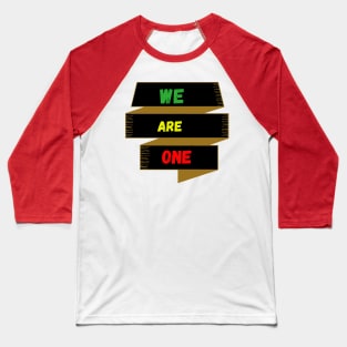 We are One Baseball T-Shirt